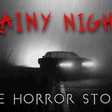 3 True Rainy Alone at Night Horror Stories
