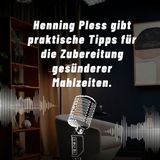 Henning Pless gibt praktische Tipps für die Zubereitung gesünderer Mahlzeiten.