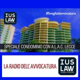 SPECIALE CONDOMINIO –- IusLaw WebRadio In collaborazione con ALAC Lecce