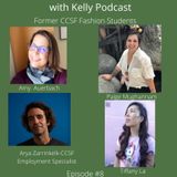 Straight Talking with Kelly-CCSF Former Fashion Students and Arya Zarrinkelk Audio