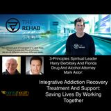 Spiritual Leader Harry Derbitsky And Attorney Mark Astor On Integrative Addiction Care
