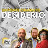 Un ponte (sullo Stretto) chiamato desiderio - Le Cronache LeoniFiles