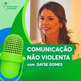 Episódio 9 - Comunicação Não Violenta - Dayse Gomes
