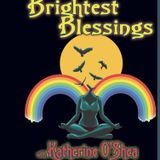 Brightest Blessings with Katherine O'Shea