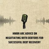 Hmbr Arc Advice on Negotiating with Debtors for Successful Debt Recovery