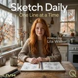 Sketch Daily - Master Your Daily Drawing Practice with Lila Walker