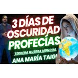 “TRES DIAS DE OCURIDAD” y la TERCERA GUERRA MUNDIAL, las preocupantes profecías de ANA MARIA TIAGI