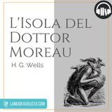 L’ISOLA DEL DOTTOR MOREAU - H. G. Wells ☆ Capitolo 18  ☆ Audiolibro ☆