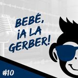 Episodio 10 - Bebé, ¡A La Gerber!