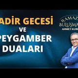 Kadir Gecesi Ve Kur’an’da Geçen Peygamber Duaları   AHMET KURUCAN