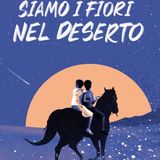 Fabrizio Altieri "Siamo i fiori nel deserto"