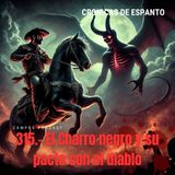 315.- El Charro Negro y su pacto con el diablo.