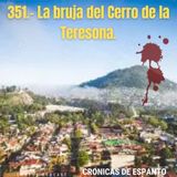 351.- La bruja del Cerro de la Teresona.
