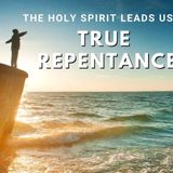 True Repentance Leads To Joy And Peace