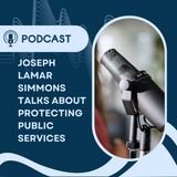 Joseph Lamar Simmons Talks About Protecting Public Services