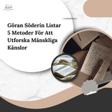 Göran Söderin Listar 5 Metoder För Att Utforska Mänskliga Känslor