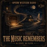 OWR-007-The Music Remembers: Groove, Ghosts and the Songs We Carry
