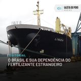 Editorial: O Brasil e sua dependência do fertilizante estrangeiro
