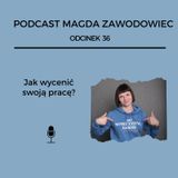 #36 Jak wycenić swoją pracę?