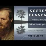 Noches blancas de Fiódor Dostoyevski. Voz humana. Audiolibro completo.
