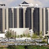 Why 46 Microfinance Banks Had Their Licenses Withdrawn in Nigeria