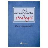 Marek Staniszewski “...tak na marginesie strategii”  - recenzja