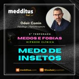 #162 | Hipnose para Superar o Medo de Insetos | Supere seus Medos | Odair Comin