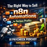 The Right Way to Sell n8n Automations for Serious Profits
