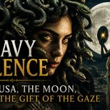The Heavy Silence_ Medusa_ the Moon_ and the Gift of the Gaze