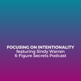 Focusing on intentionality featuring Sindy Warren
