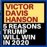 VICTOR DAVIS HANSON - 5 REASONS TRUMP WILL WIN 2020