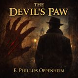 The Devil’s Paw – E. Phillips Oppenheim Audiobook | Classic Spy Thriller & Political Intrigue