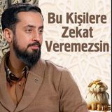 Bu Kişilere Zekat Veremezsin | Mehmet Yıldız