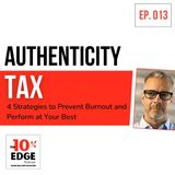 EP.013 AUTHENTICITY TAX: 4 Strategies to Prevent Burnout and Perform at Your Best