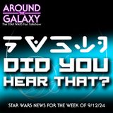 Did You Hear That? The Star Wars News for the week of Sept. 12, 2024