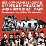 NXT's CW Gamble Backfires: Desperate Measures and a Netflix Hail Mary (ep.885)