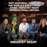 Why Montréal Is One of the World’s Great Food Cities - Industry Night International Edition