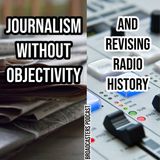 Journalism Without Objectivity and Revising Radio History BP070220-129