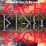 ZACH KING! W/ Zachery King The Ex-satanist & Trebles Garcia