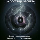 La Doctrina Secreta EP07: Estancia V - Fohat y los Mundos | Blavatsky Teosofía