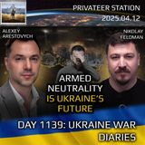 War in Ukraine, Analytics. Day 1139: Ukraine's Future is Armed Independence. Arestovych, Feldman