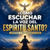 ¿Cómo Escuchar la Voz del Espíritu Santo? 🕊️ | Aprende a Reconocer Su Guía