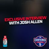 Josh Allen X Eric Wood | Centered on Buffalo Podcast