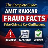 The Complete Guide Amit Kakkar Fraud Facts, False Claims & Key Clarifications