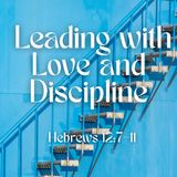 Leading with Love and Discipline