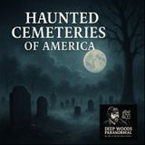 Haunted Cemeteries of America | Ghost Stories & Paranormal Investigations