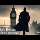 Sherlock Holmes en Estudio en escarlata de Arthur Conan Doyle. Audiolibro completo voz humana real