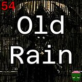 54: Old Rain