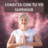 CONECTA con tu YO SUPERIOR 🧘🏼_♀️ el PRIMER PASO para CANALIZAR a tus ÁNGELES❤️Esperanza Contreras