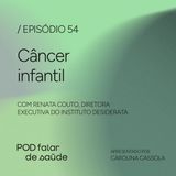 #054 Câncer infantil: desafios no acesso ao diagnóstico e tratamento